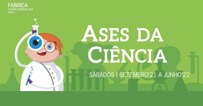 Ases da Ciência – Fábrica Centro Ciência Viva de Aveiro