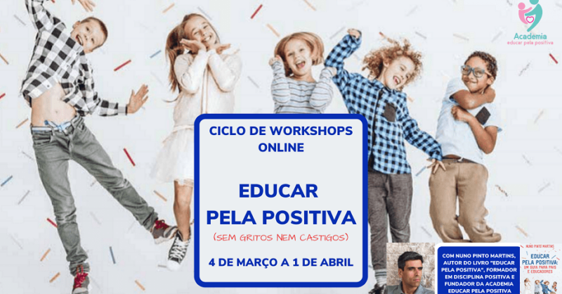 Ciclo de workshops online “Educar pela Positiva: sem gritos nem castigos”