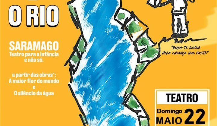 O Menino e o Rio de Saramago – Teatro para a infância e não Só